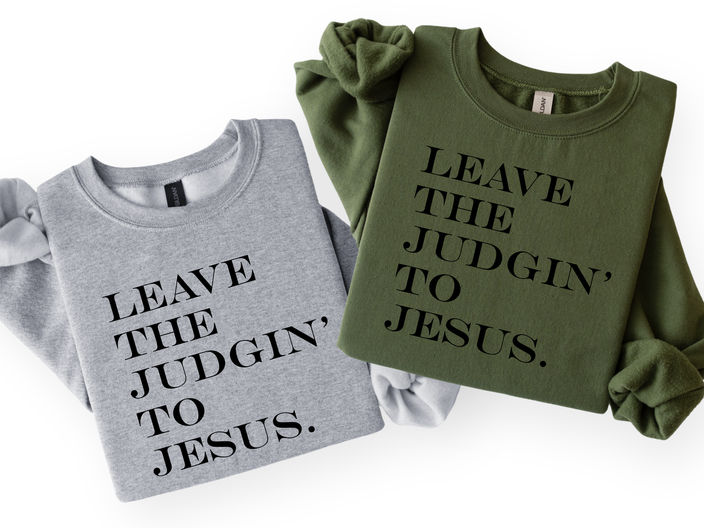 Leave The Judgin' To Jesus | Faith Collection Tee & Crewneck