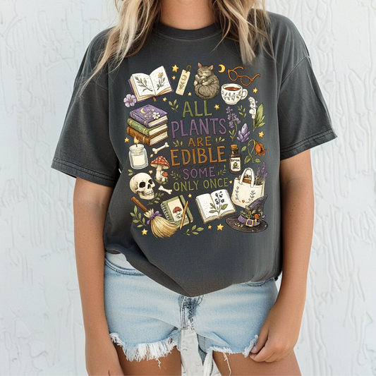 All Plants Are Edible Some Only Once | Witch Graphic Tee & Crewneck