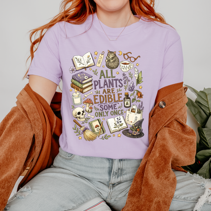 All Plants Are Edible Some Only Once | Witch Graphic Tee & Crewneck