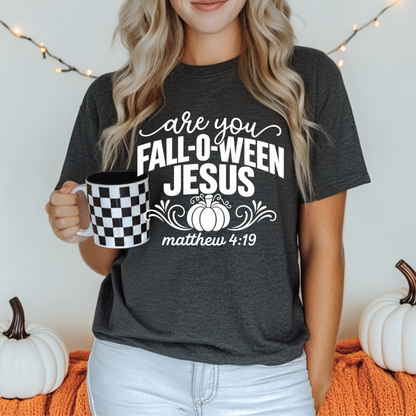 Are You Fall-O-Ween Jesus | Tee & Crewneck
