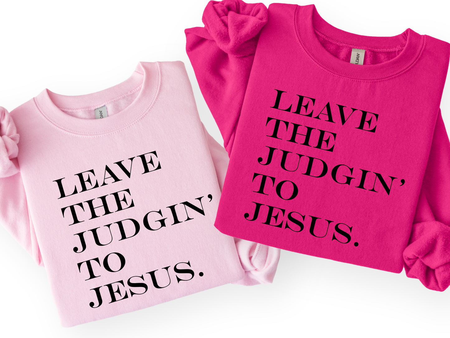 Leave The Judgin' To Jesus | Faith Collection Tee & Crewneck