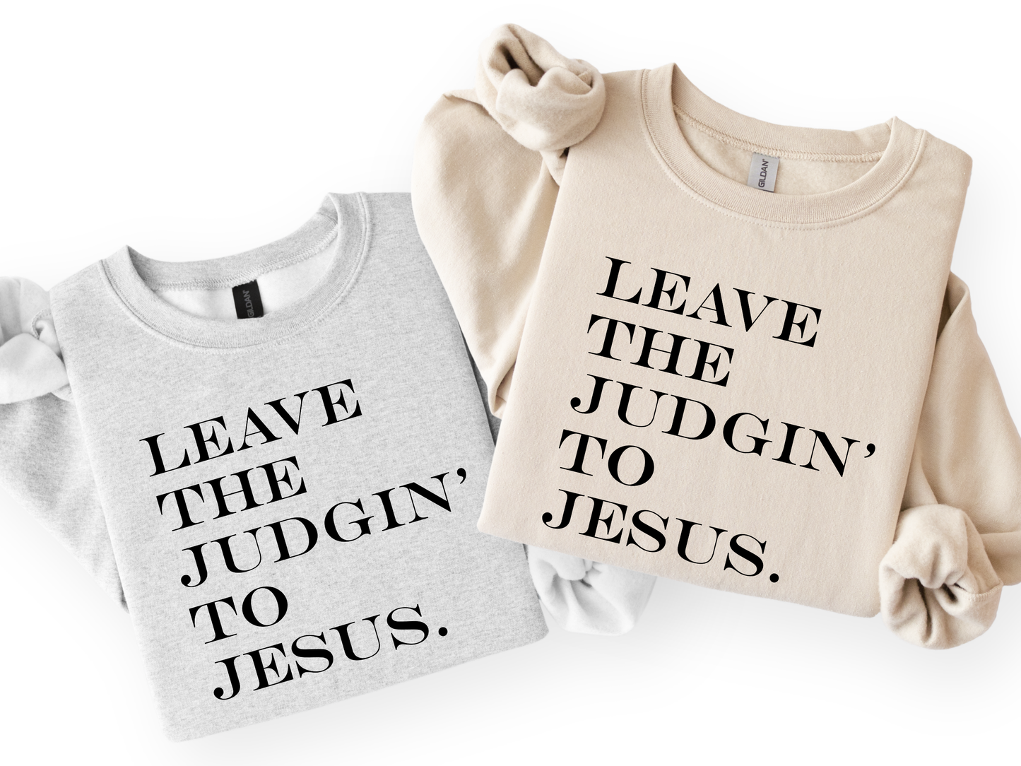 Leave The Judgin' To Jesus | Faith Collection Tee & Crewneck
