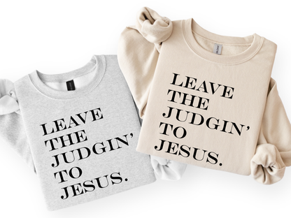 Leave The Judgin' To Jesus | Faith Collection Tee & Crewneck