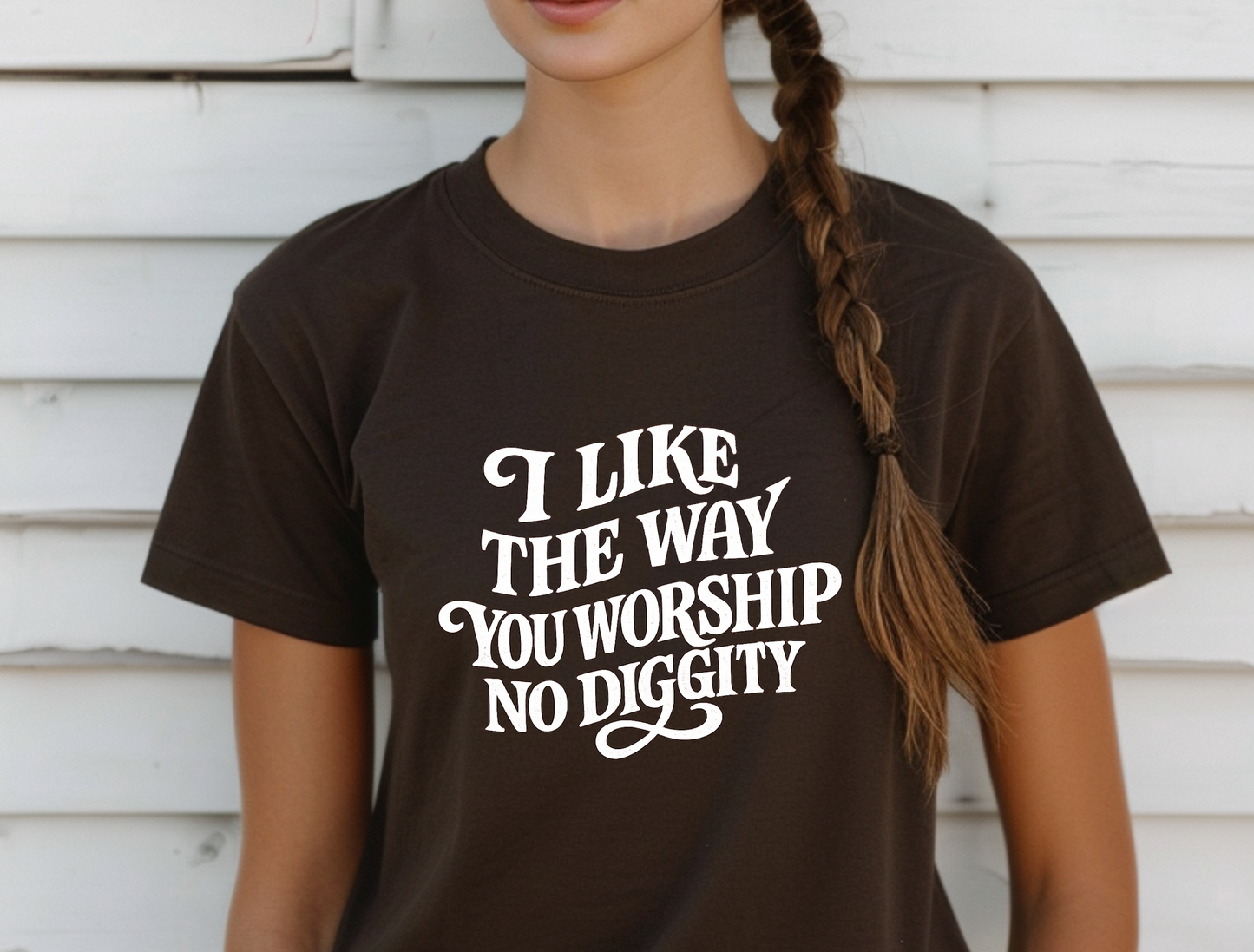 I Like the Way You Worship No Diggity | Graphic Tee & Crewneck Sweatshirt
